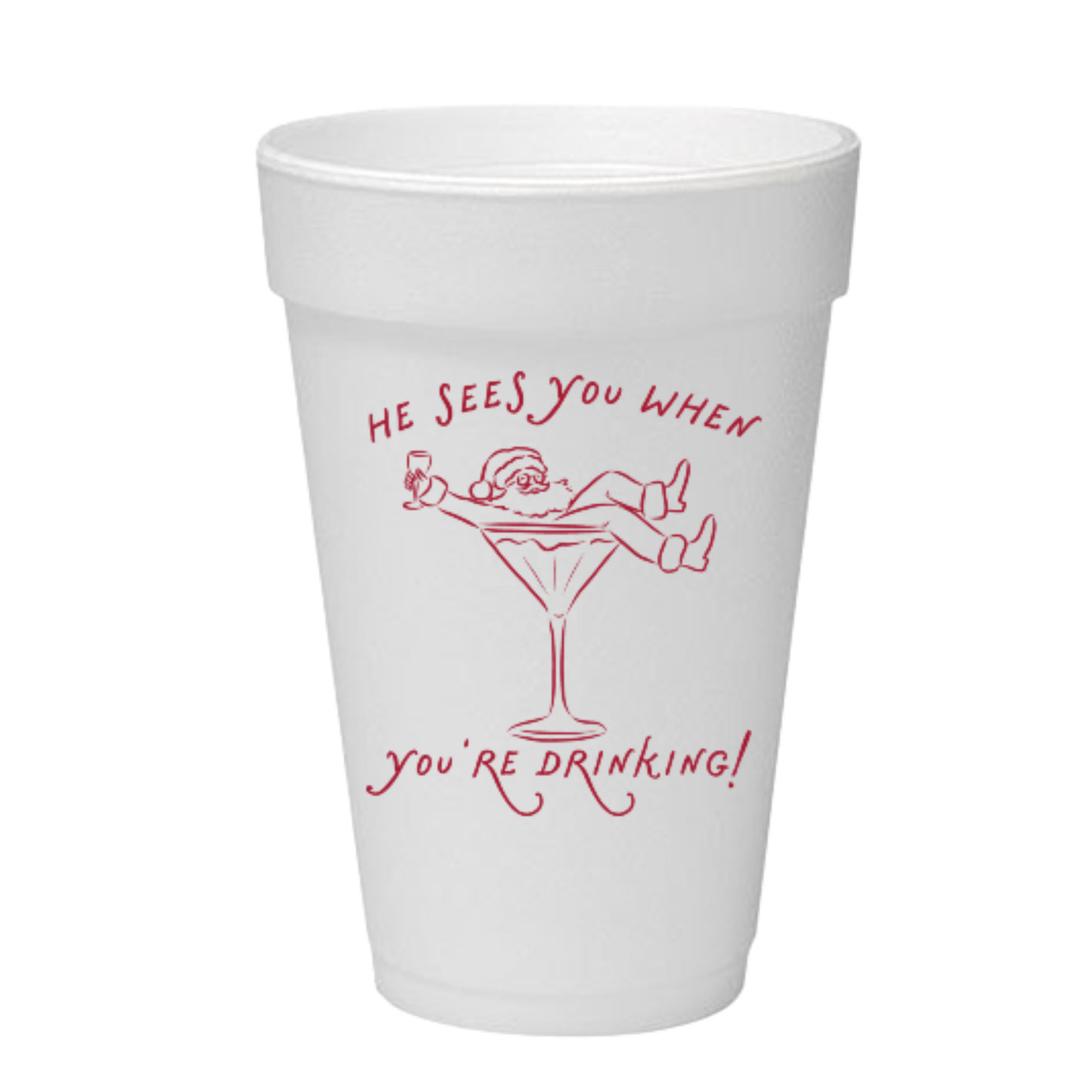 He Sees You When You're Drinking! Styrofoam Cups