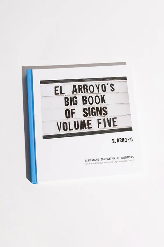 El Arroyo's Big Book of Signs Volume Five